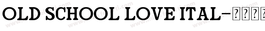 Old School Love Ital字体转换